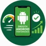 Smooth Android Performance